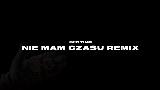 Miniature de la vidéo Nie Mam Czasu