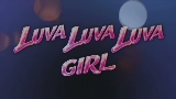 Miniature de la vidéo LUVAGIRL