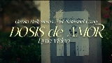 Miniature de la vidéo DOSIS DE AMOR