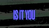 Miniature de la vidéo is it you