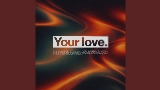 Miniature de la vidéo Your Love (Tonight)
