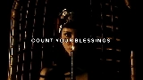 Miniature de la vidéo COUNT YOUR BLESSINGS