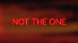 Miniature de la vidéo Not the One