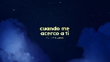 Miniature de la vidéo Cuando Me Acerco A Ti