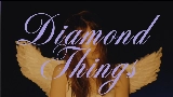 Miniature de la vidéo Diamond Things