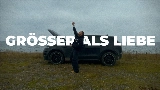 Miniature de la vidéo Größer als Liebe