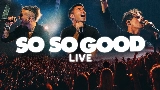Miniature de la vidéo So So Good - Live