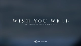 Miniature de la vidéo Wish You Well