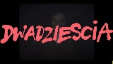 Miniature de la vidéo dwadziescia