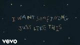 Miniature de la vidéo Something Just Like This