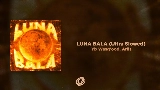 Miniature de la vidéo LUNA BALA - Ultra Slowed