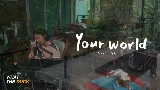 Miniature de la vidéo Your World