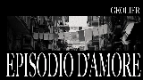 Miniature de la vidéo EPISODIO D'AMORE