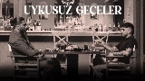 Miniature de la vidéo Uykusuz Geceler