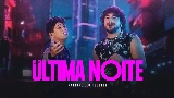 Miniature de la vidéo Última Noite