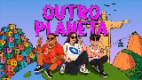 Miniature de la vidéo Outro Planeta