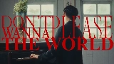 Miniature de la vidéo Don’t wanna please the world