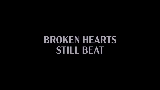 Miniature de la vidéo Broken Hearts Still Beat