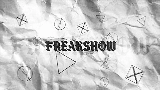 Miniature de la vidéo Freakshow