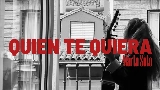 Miniature de la vidéo Quien te quiera