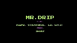 Miniature de la vidéo Mr.drip