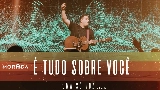 Miniature de la vidéo É Tudo Sobre Você / Ser Mudado - Ao Vivo