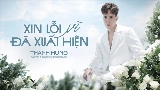 Miniature de la vidéo Xin Lỗi Vì Đã Xuất Hiện