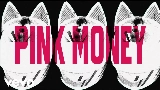 Miniature de la vidéo Pink Money