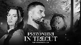 Miniature de la vidéo Prizonieri În Trecut