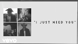 Miniature de la vidéo I Just Need You