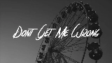 Miniature de la vidéo Don't Get Me Wrong