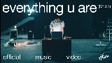 Miniature de la vidéo everything u are
