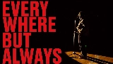 Miniature de la vidéo Everywhere, But Always