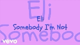 Miniature de la vidéo Somebody I'm Not