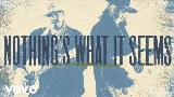 Miniature de la vidéo Nothings What It Seems