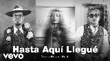 Miniature de la vidéo Hasta Aquí Llegué