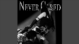Miniature de la vidéo Never Cared
