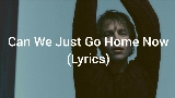 Miniature de la vidéo Can We Just Go Home Now
