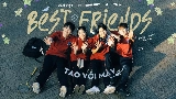 Miniature de la vidéo Best Friends (Tao Với Mày) [feat. Minh Huy & Tr.D]