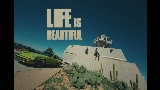 Miniature de la vidéo Life Is Beautiful