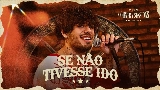 Miniature de la vidéo Se Não Tivesse Ido