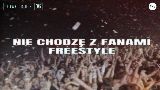 Miniature de la vidéo NIE CHODZĘ Z FANAMI FREESTYLE