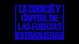Miniature de la vidéo La codicia y capital de las fuerzas extranjeras