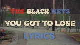 Miniature de la vidéo You Got to Lose