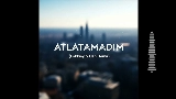 Miniature de la vidéo Atlatamadım