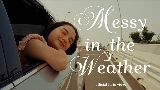 Miniature de la vidéo messy in the weather (feat. Adhitia Sofyan)