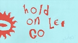 Miniature de la vidéo Hold On, Let Go